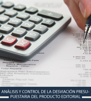 Curso online bonificado de Análisis y Control de la Desviación Presupuestaria del Producto Editorial 